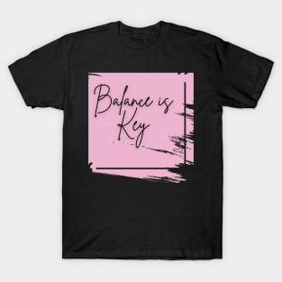 Balance is Key T-Shirt